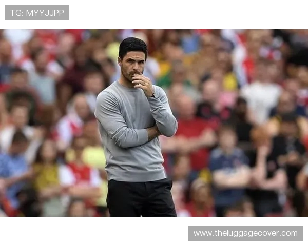 阿尔特塔盛赞球队表现称击败强敌让这个夜晚无比特别